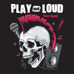 Play and Loud Stay Rebel slogan with Punk Skull Head, Microphone, lightning bolts, and Speaker Vector Illustration for T-Shirt Apparel