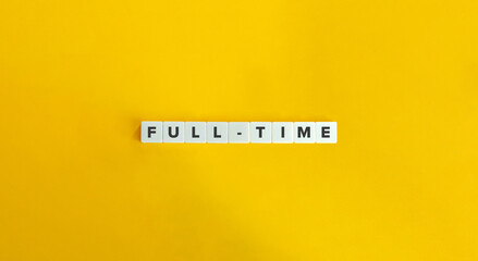 Full-time Word. Text on Block Letter Tiles on Yellow Background. Minimalist Aesthetics.