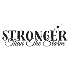 stronger than the storm inspirational quote, motivational quotes, illustration lettering quotes