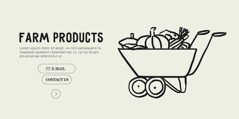 Wheelbarrow with farmer production. Vegetables and fruits sell at local market. Healthy eco food trade. Sustainable lifestyle. Support local farmers banner, flyer, web landing page, poster or placard.