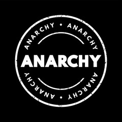 Anarchy - society being freely constituted without authorities or a governing body, text concept stamp