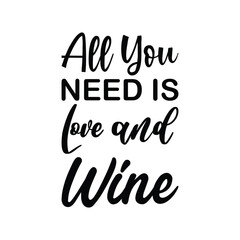 all you need is love and wine black letter quote