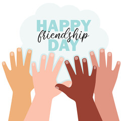 Children's hands of different skin colors and Happy Friendship Day lettering