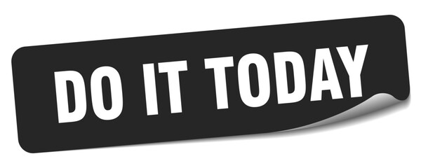 do it today sticker. do it today label