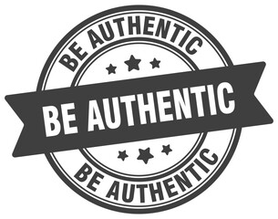Obraz premium be authentic stamp. be authentic label on transparent background. round sign