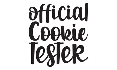  Official cookie tester   on white background,Instant Digital Download. Illustration for prints on t-shirt and bags, posters 