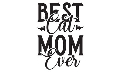  Best cat mom ever  on white background,Instant Digital Download. Illustration for prints on t-shirt and bags, posters 