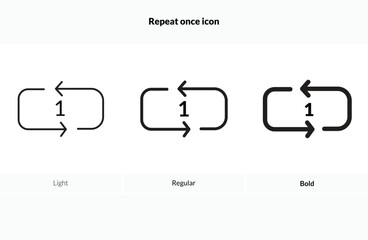 Repeat once icon. Light, Regular And Bold style design isolated on white background
