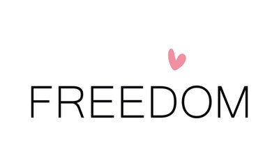 Freedom quote lettering handwriting inscription photography overlay on white background
