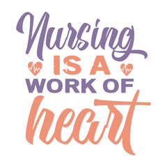 Nursing Is A Work Of Heart