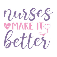 Nurses Make It Better