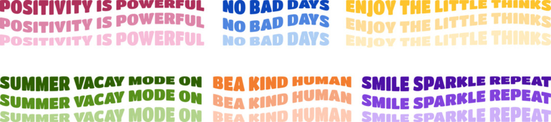 Motivational colorful wavy text. Vector quotes for wall art print, shirts, cards, banners
