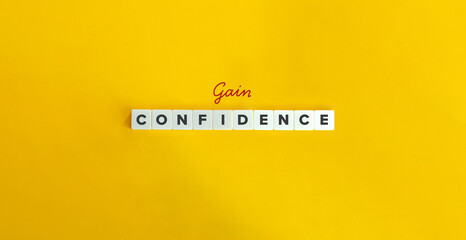 Gain Confidence Phrase. Concept of developing a positive self-image, develop a sense of...