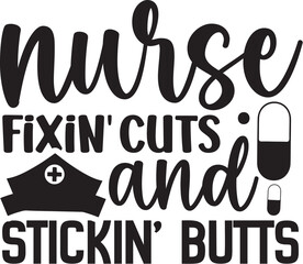 Nurse Fixin' Cuts and Stickin' Butts