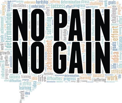 No Pain No Gain word cloud conceptual design isolated on white background. - Powered by Adobe