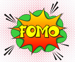 FOMO - fear of missing out concept. FOMO in comic pop art style. Comic book explosion with text FOMO. Vector bright cartoon illustration in retro pop art style.	
