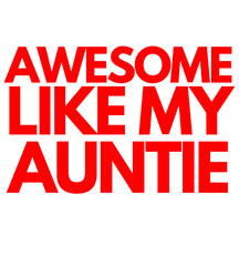 Awesome Like My Auntie T Shirt Design