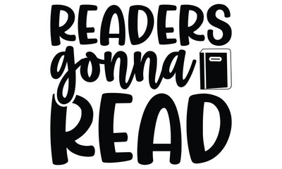  Readers gonna read on white background,Instant Digital Download. Illustration for prints on t-shirt and bags, posters 