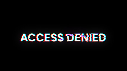 3D rendering access denied text with screen effects of technological glitches