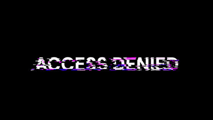 3D rendering access denied text with screen effects of technological glitches