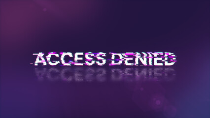 Fototapeta premium 3D rendering access denied text with screen effects of technological glitches