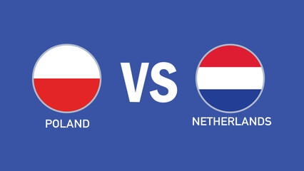 Poland And Netherlands Match Emblem Flag Design European Nations 2024 Teams Countries European Germany Football Symbol Logo Vector Illustration