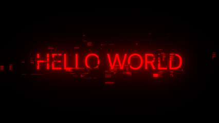 3D rendering hello world text with screen effects of technological glitches