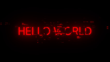 3D rendering hello world text with screen effects of technological glitches