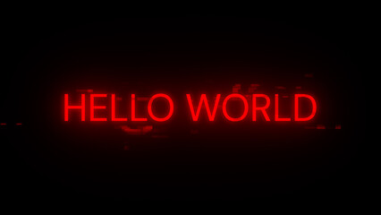 3D rendering hello world text with screen effects of technological glitches
