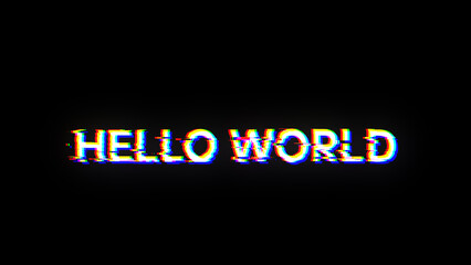 3D rendering hello world text with screen effects of technological glitches