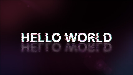 3D rendering hello world text with screen effects of technological glitches