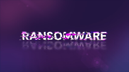 3D rendering ransomware text with screen effects of technological glitches