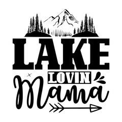 Lake lovin mama Svg Design