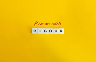 Reason With Rigour Banner. Text on Block Letter Tiles on Flat Background. Minimalist Aesthetics.