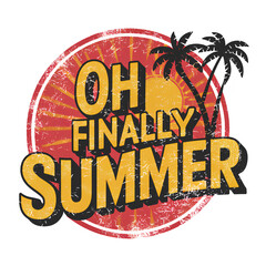 vibrant vintage-inspired summer design featuring the text "OH FINALLY Summer"