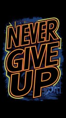 never give up (Motivational Quotes- Illustration-typography)