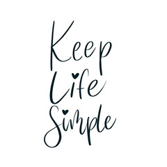 Keep life simple