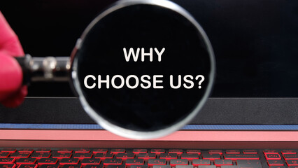 Business motivational why choose us concept. Copy space. Concept word WHY CHOOSE US text appeared...
