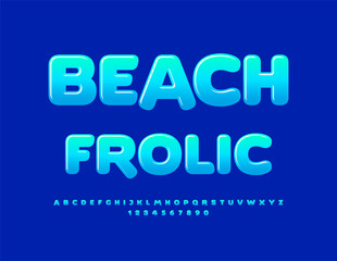 Vector travel banner Beach Frolic. Blue Glossy Font. Funny Alphabet Letters and Numbers set.