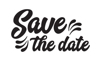 Handwritten modern brush calligraphy Save the date isolated on white background  for wedding invitation. Vector illustration. EPS 10