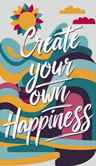 Fototapeta premium create your own happiness