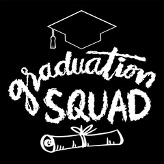 Graduation squad. Hand drawn lettering quote. Vector illustration.