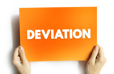 Deviation is a measure of difference between the observed value of a variable and some other value,...