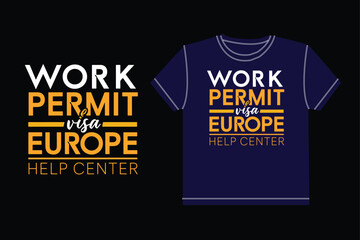 Work Permit visa Europe typography t shirt