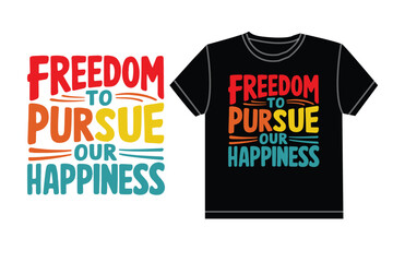 Freedom to pursue our happiness