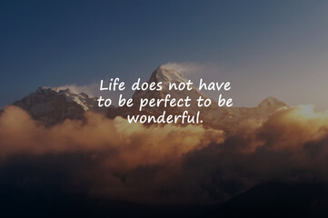 Landscape background with inspirational quote life does not have to be perfect to be wonderful