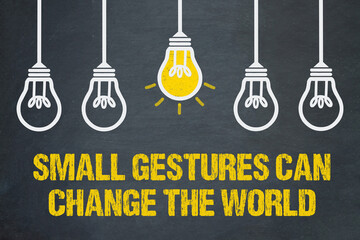 Small gestures can change the world	
