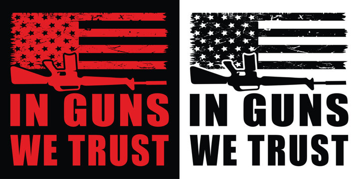American Distressed Flag Gun. In Guns We Trust. T-Shirt, Poster, card, banner, background. Vector illustration..