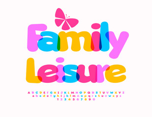 Vector funny poster Family Leisure. Children Cute Font. Bright Colorful Alphabet Letters and Numbers set.