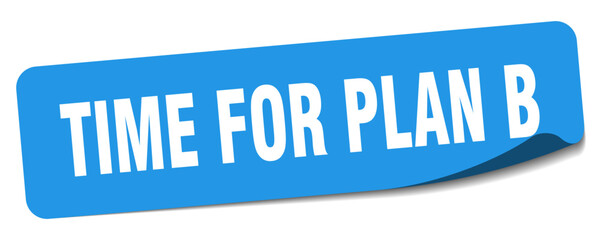time for plan b sticker. time for plan b label